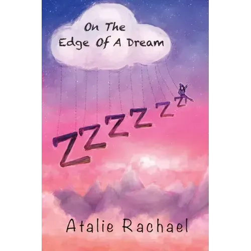 On The Edge Of A Dream: Poetry by Atalie Rachael