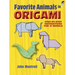 Favorite Animals in Origami: Step-By-Step Instructions for 12 Models