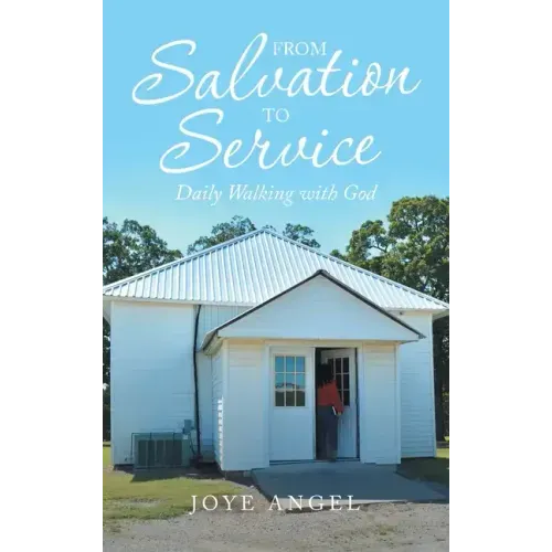 From Salvation to Service: Daily Walking with God