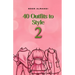 40 Outfits to Style (2): Design Your Style Workbook Second Edition: Winter, Summer, Fall outfits and More - Drawing Workbook for Teens, and Adults