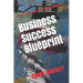 Business Success Blueprint: The Serious Entrepreneurs