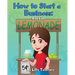 How to Start a Business: For Kids!