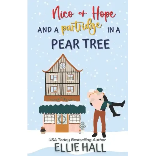Nico & Hope and a Partridge in a Pear Tree: Small town, feel good, romantic comedy