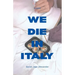 We Die in Italy