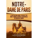 Notre-Dame de Paris: A Captivating Guide to One of the Most Famous Catholic Cathedrals of Medieval Europe