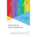 Decolonizing Queer Experience: LGBT+ Narratives from Eastern Europe and Eurasia