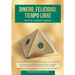Dinero, Felicidad, Tiempo Libre: Si madrugas a producir dinero, capacítate para administrarlo. Será una excelente inversión.