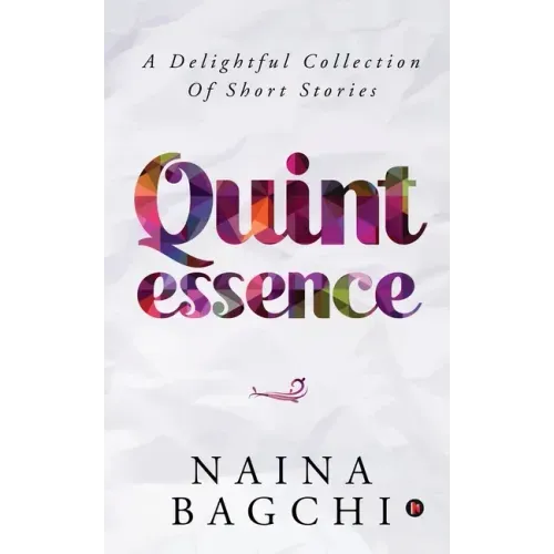 Quintessence: A Delightful Collection of Short Stories