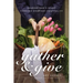 Gather and Give: Sharing God's Heart Through Everyday Hospitality