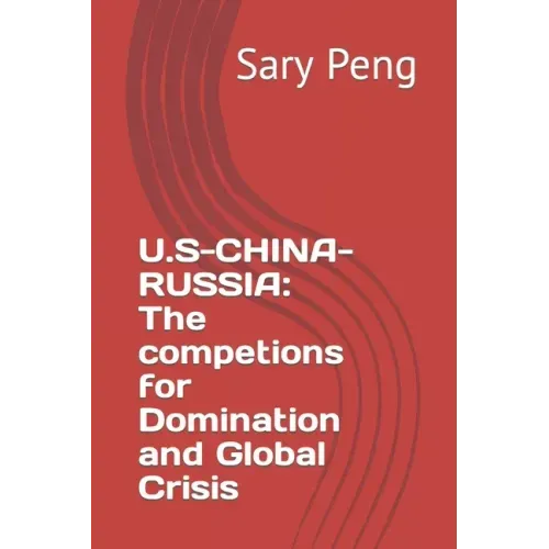 U.S-China-Russia: The competions for Domination and Global Crisis