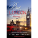 Best Travel Guide to London: The Ultimate Handbook on the British Capital