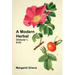 A Modern Herbal (Volume 1, A-H): The Medicinal, Culinary, Cosmetic and Economic Properties, Cultivation and Folk-Lore of Herbs, Grasses, Fungi, Shrubs