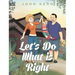 Let's Do What is Right