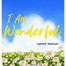 I Am Wonderful