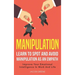 Manipulation: Learn To Spot and Avoid Manipulation As An Empath: Improve Your Emotional Intelligence In Work And Life: Learn To Spot