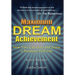 Maximum Dream Achievement: How You Can Live and Enjoy a Purpose-Full Life