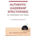 Authentic Leadership Effectiveness: for Individuals and Teams