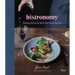 Bistronomy: Recipes from the Best New Paris Bistros