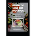 The Healthy Mind Diet Cookbook: 25 Nutritious And Fun To Make Recipes For Brain Boosting