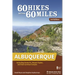 60 Hikes Within 60 Miles: Albuquerque: Including Santa Fe, Mount Taylor, and San Lorenzo Canyon