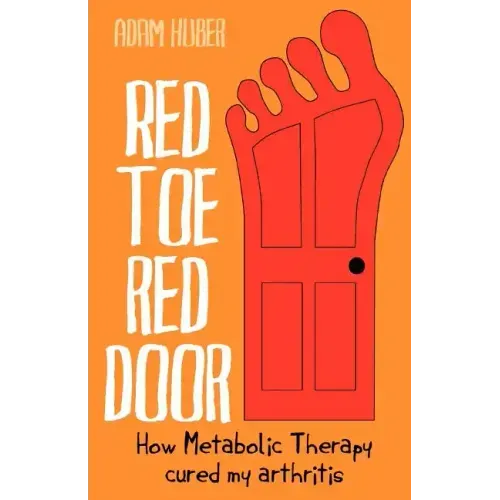 Red Toe, Red Door: how Metabolic Therapy cured my arthritis