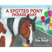 A Spotted Pony Parade Day