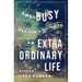 Busy Person's Guide to an Extraordinary Life