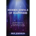 Hidden Jewels of Happiness: Powerful Essays for Finding and Savoring the Gifts on Your Journey