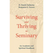 Surviving and Thriving in Seminary: An Academic and Spiritual Handbook