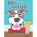 Dogs and Cocktails Adult Coloring Book: 20 Cocktail Recipes with Funny Dog Cartoons for Adults to make and color