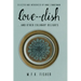 Love in a Dish . . . and Other Culinary Delights by M.F.K. Fisher