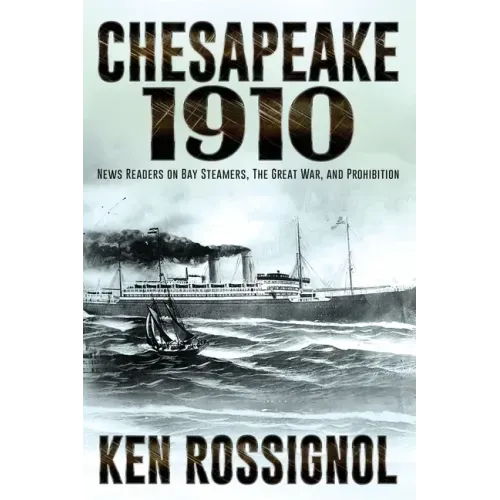 Chesapeake 1910: News Readers on Bay Steamers, the Great War and Prohibition