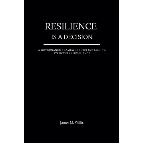 Resilience Is a Decision