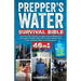 Prepper's Water Survival Bible: Save Your Life with the Only Water Survival Book You'll Ever Need! Complete Action Plan to Find, Harvest, Filter, Puri