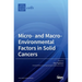 Micro- and Macro-Environmental Factors in Solid Cancers