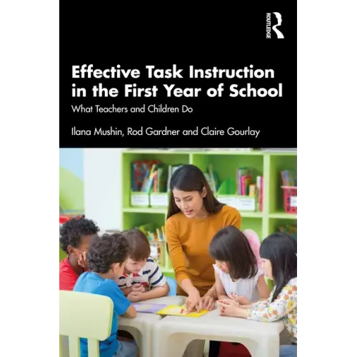 Effective Task Instruction in the First Year of School: What Teachers and Children Do