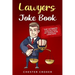 Lawyers Joke Book: The Ultimate Collection Of Funny Lawyer Jokes