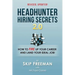 Headhunter Hiring Secrets 2.0: How to FIRE Up Your Career and Land Your IDEAL Job!