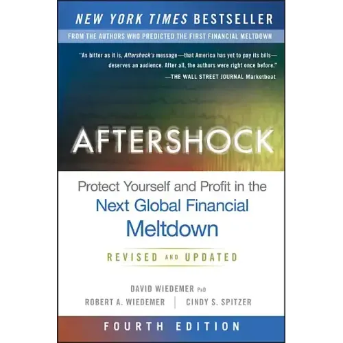 Aftershock: Protect Yourself and Profit in the Next Global Financial Meltdown