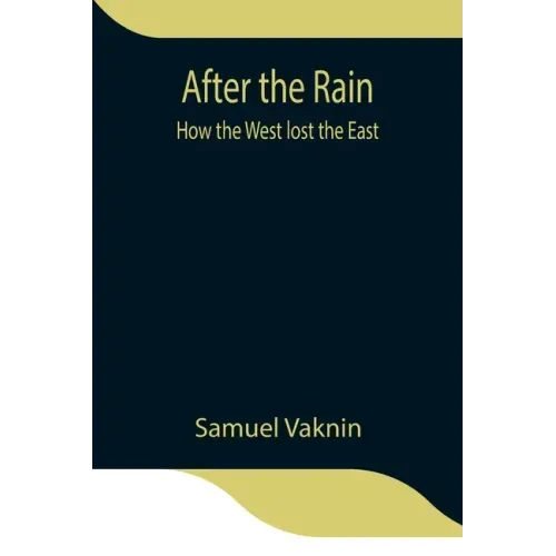 After the Rain: how the West lost the East