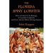 The Florida Spiny Lobster: How to Catch It, Its Biology, a Crawfish Cookbook, and First Aid for Minor Diving Injuries
