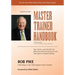 Master Trainer Handbook: Tips, Tactics, and How-Tos for Delivering Effective Instructor-Led, Participant-Centered Training