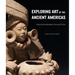 Exploring Art of the Ancient Americas: The John Bourne Collection