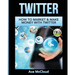 Twitter: How To Market & Make Money With Twitter