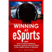 Winning At eSports: How to Improve Reflexes, Creativity, Speechcraft and Others to Be a Better Player or Streamer