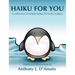Haiku for You: A collection of simple haikus for early readers.