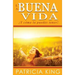 La Buena Vida: ¡Y cómo la puedes tener!