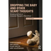 Dropping the Baby and Other Scary Thoughts: Breaking the Cycle of Unwanted Thoughts in Parenthood