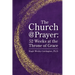 The Church@Prayer: 52 Weeks at the Throne of Grace