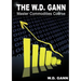 The W. D. Gann Master Commodity Course: Original Commodity Market Trading Course